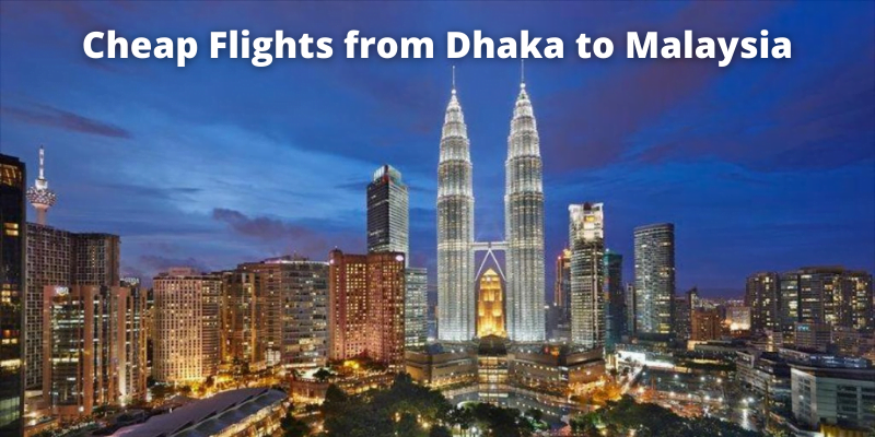 Dhaka to Malaysia flight