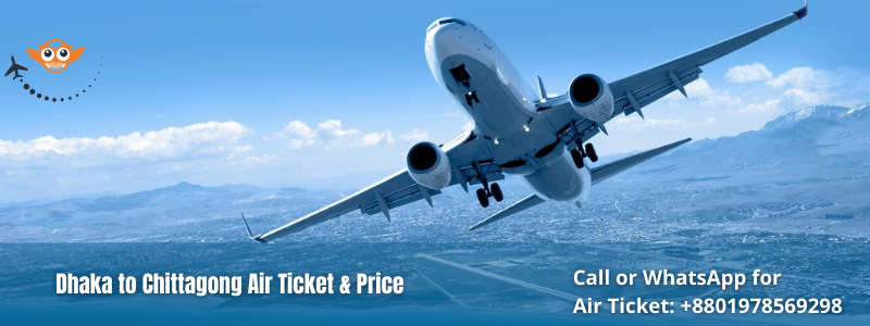 Dhaka to Chittagong Air Ticket & Price