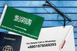 Saudi Arabia Work Visa Requirements For Bangladeshi | Saudi Arabia Work Visa From Bangladesh